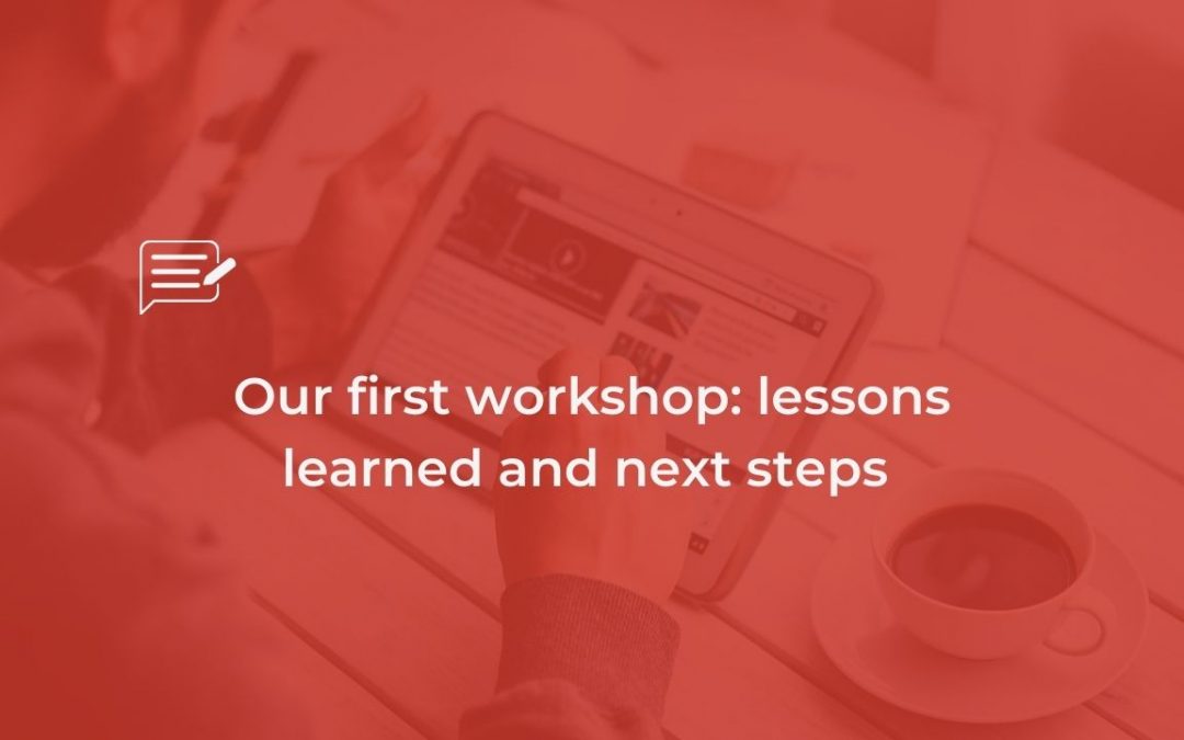Our first workshop: lessons learned and next steps