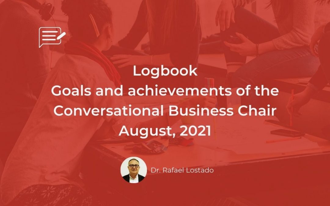 Logbook: Goals and achievements of the Conversational Business Chair August, 2021
