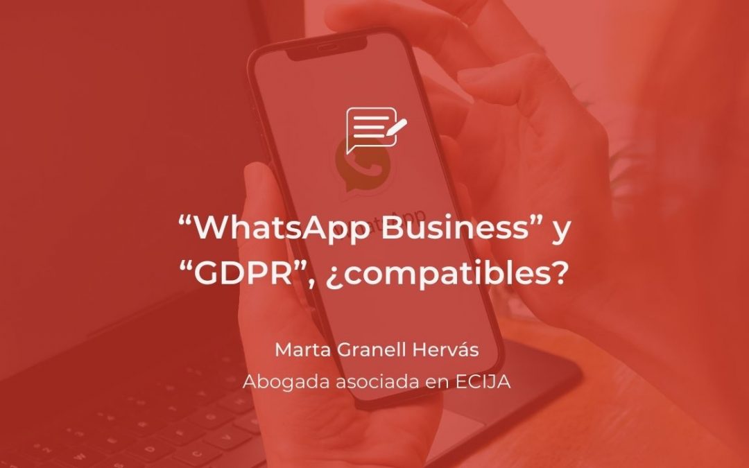 “WhatsApp Business” y “GDPR”, ¿compatibles?