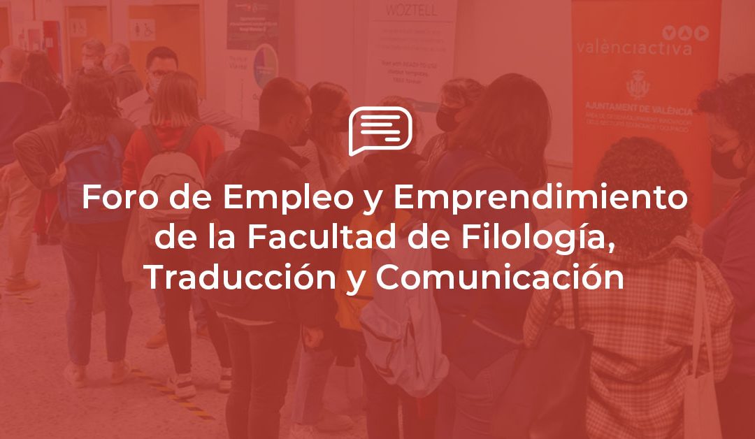 Foro de Empleo y Emprendimiento de la Facultad de Filología, Traducción y Comunicación